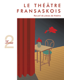 Théâtre fransaskois (Le), t. 02